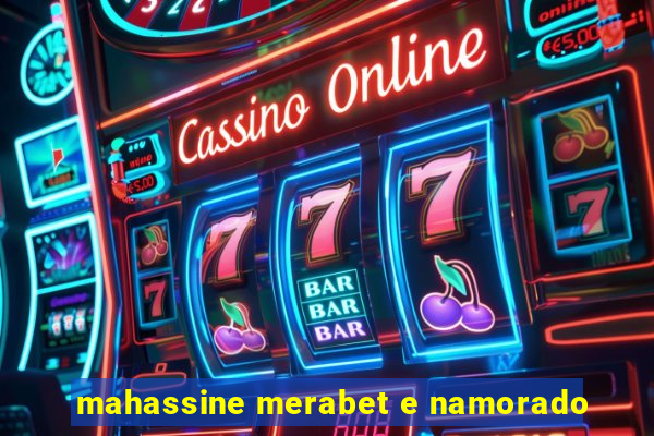 mahassine merabet e namorado
